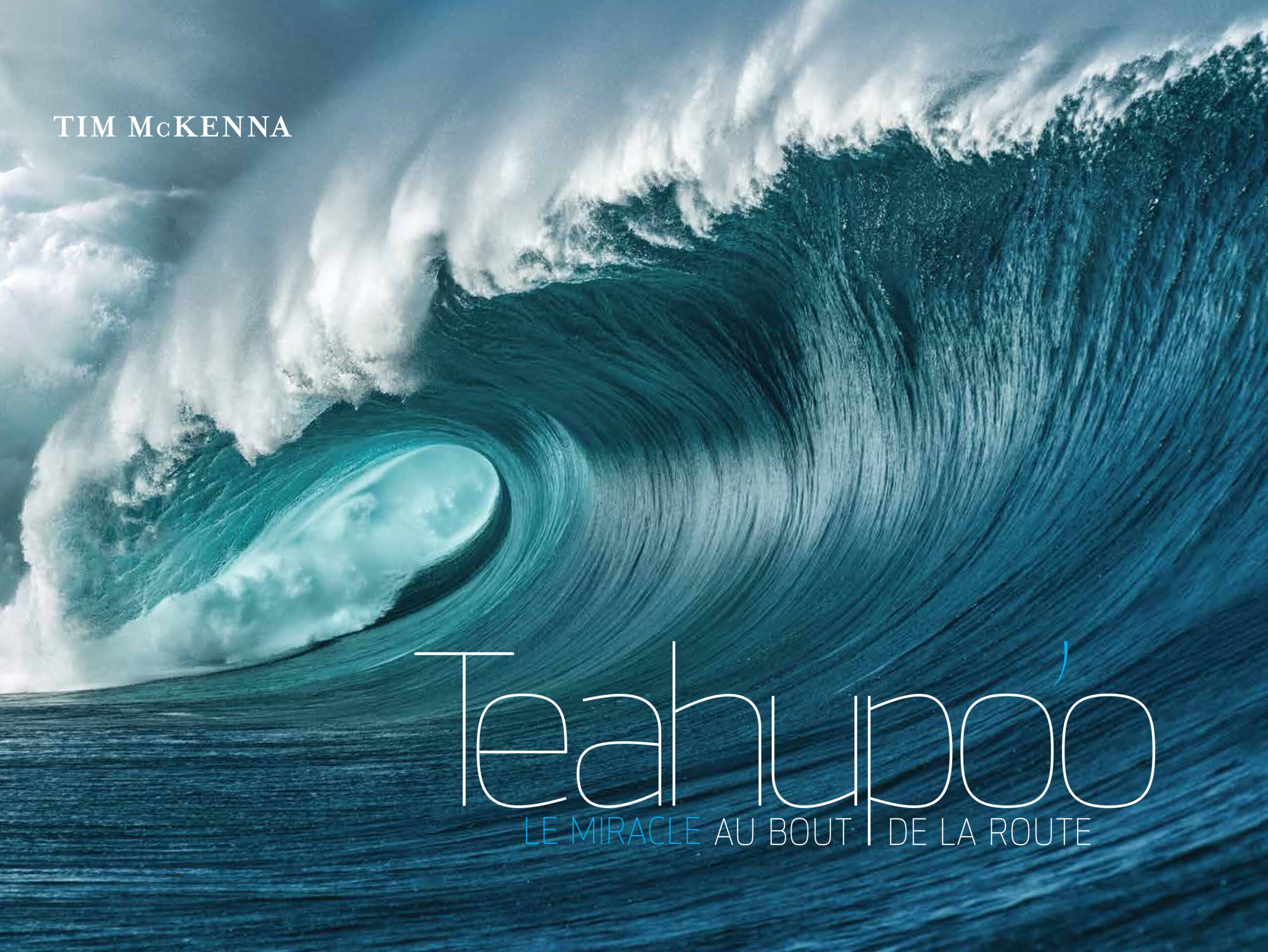 TEAHUPO&rsquo;O de Tim McKENNA aux éditions La Martinière