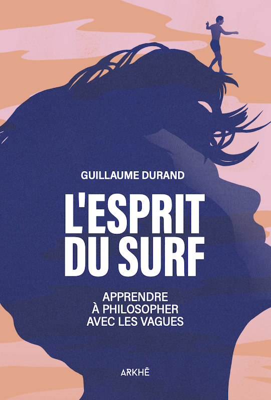 L’Esprit du Surf de Guillaume Durand Arkhê éditions